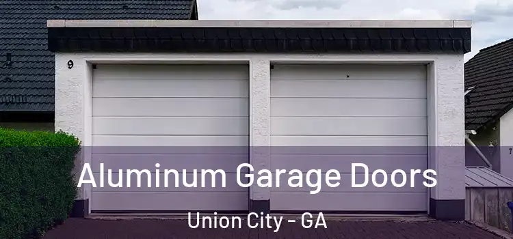  Aluminum Garage Doors Union City - GA