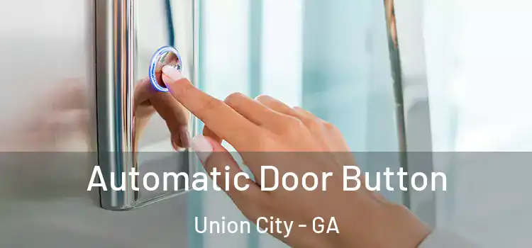 Automatic Door Button Union City - GA