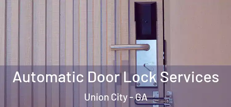 Automatic Door Lock Services Union City - GA