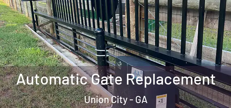 Automatic Gate Replacement Union City - GA