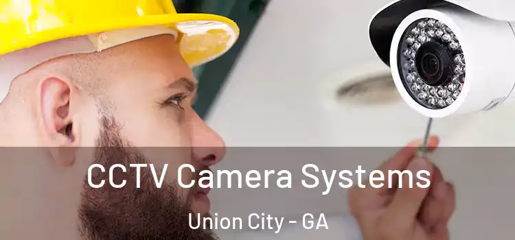 CCTV Camera Systems Union City - GA