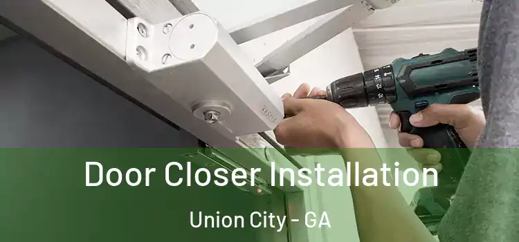 Door Closer Installation Union City - GA