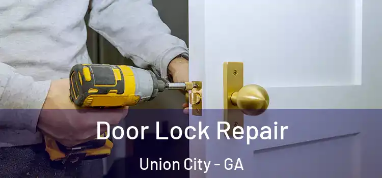 Door Lock Repair Union City - GA
