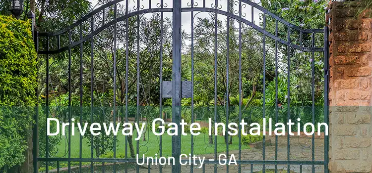 Driveway Gate Installation Union City - GA