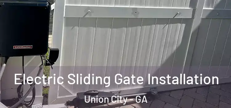  Electric Sliding Gate Installation Union City - GA