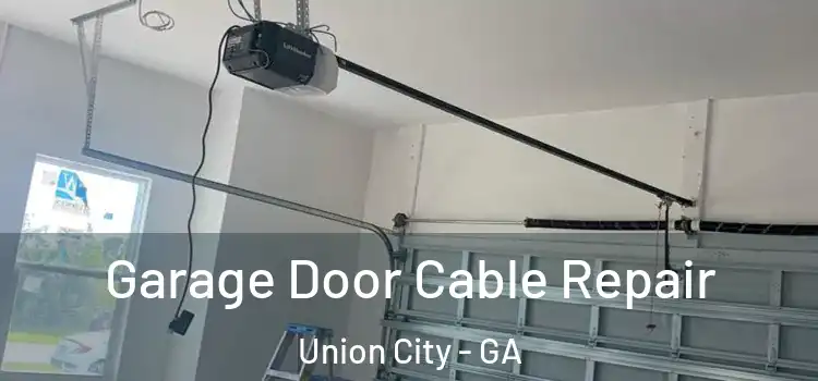  Garage Door Cable Repair Union City - GA