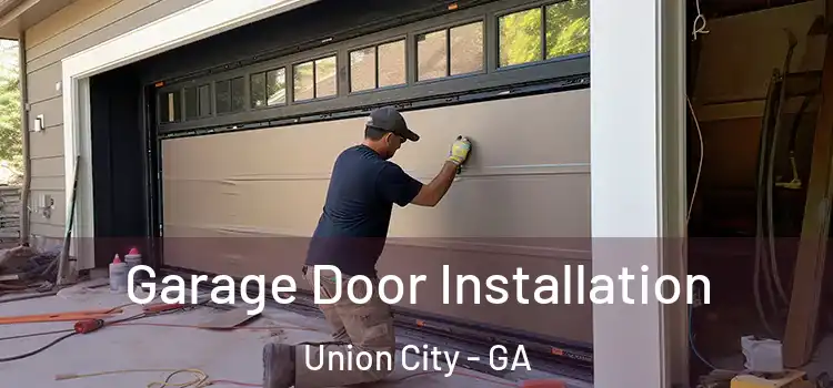  Garage Door Installation Union City - GA