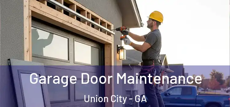  Garage Door Maintenance Union City - GA