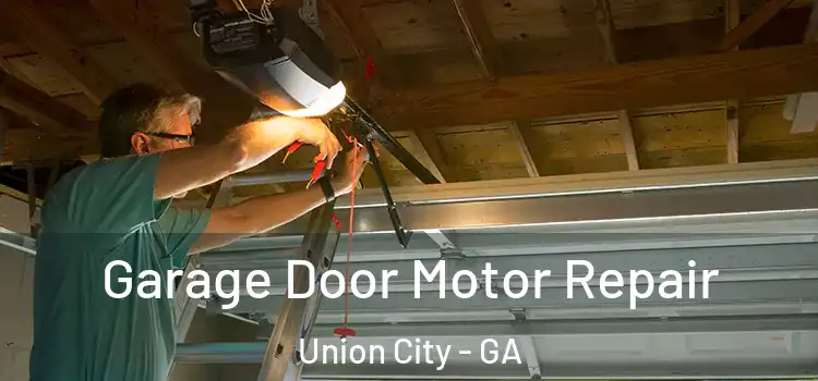  Garage Door Motor Repair Union City - GA