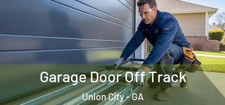  Garage Door Off Track Union City - GA