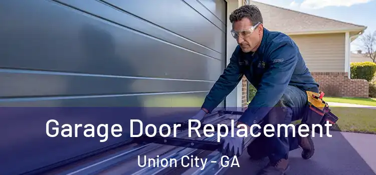  Garage Door Replacement Union City - GA