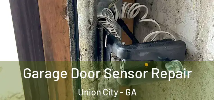  Garage Door Sensor Repair Union City - GA