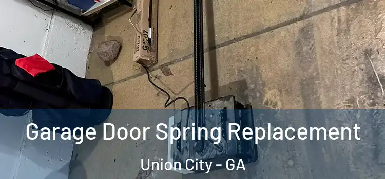  Garage Door Spring Replacement Union City - GA
