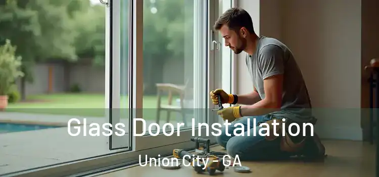  Glass Door Installation Union City - GA