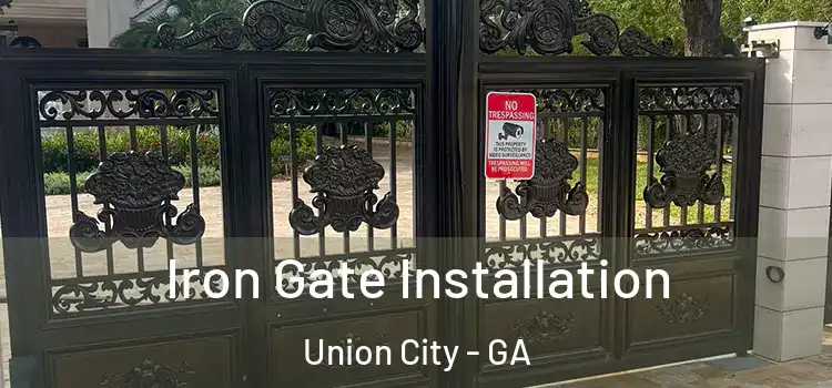 Iron Gate Installation Union City - GA