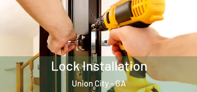 Lock Installation Union City - GA