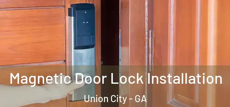  Magnetic Door Lock Installation Union City - GA