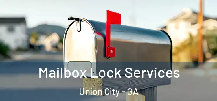 Mailbox Lock Services Union City - GA