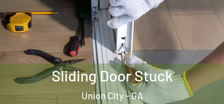  Sliding Door Stuck Union City - GA