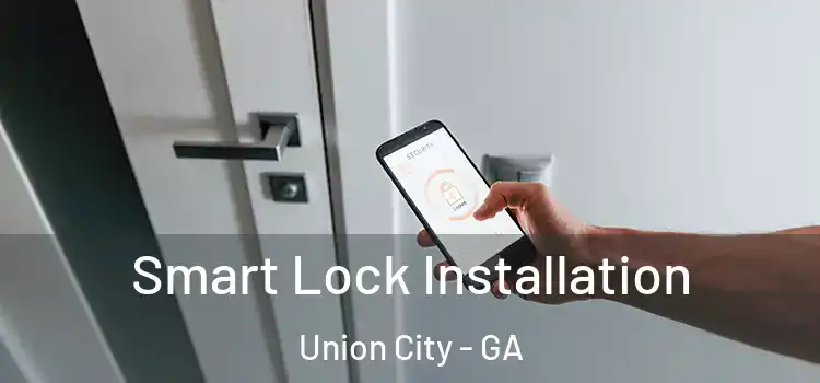 Smart Lock Installation Union City - GA