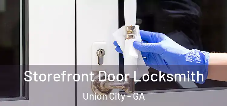 Storefront Door Locksmith Union City - GA